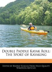 Double Paddle Kayak Roll The Sport of Kayaking,1241002304,9781241002305