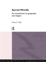 Sacred Worlds: Introduction to Geography and Religion,041509013X,9780415090131
