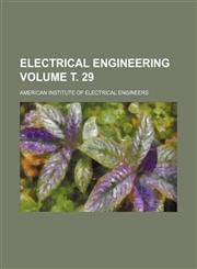 Electrical engineering Volume т. 29,1236010701,9781236010704