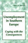 Unemployment in Southern Europe Coping with the Consequences: Coping with the Consequences,0714644951,9780714644950