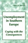 Unemployment in Southern Europe Coping with the Consequences: Coping with the Consequences,0714644951,9780714644950