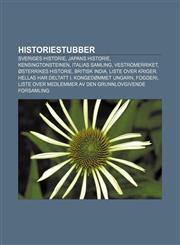 Historiestubber Sveriges historie, Japans historie, Kensingtonsteinen, Italias samling, Vestromerriket, Østerrikes historie, Britisk India,1233367099,9781233367092