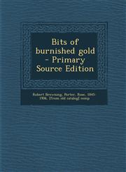 Bits of burnished gold  - Primary Source Edition,1294228978,9781294228974