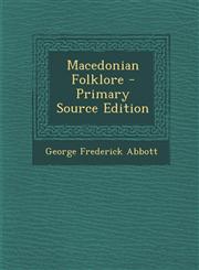 Macedonian Folklore - Primary Source Edition,1293721190,9781293721193