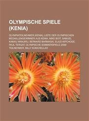 Olympische Spiele (Kenia) Olympiateilnehmer (Kenia), Liste Der Olympischen Medaillengewinner Aus Kenia, Mike Boit, Samuel Kamau Wanjiru, Bernard,1156038928,9781156038925