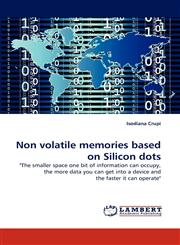 Non Volatile Memories Based on Silicon Dots,3843383464,9783843383462