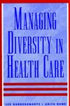Managing Diversity in Health Care Proven Tools and Activities for Leaders and Trainers,0787940410,9780787940416