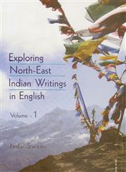 Exploring North-East Indian Writings in English Vol. 1