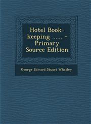 Hotel Book-keeping ...... - Primary Source Edition,1293102938,9781293102930