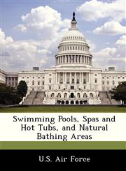 Swimming Pools, Spas and Hot Tubs, and Natural Bathing Areas,1249192668,9781249192664