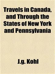 Travels in Canada, and Through the States of New York and Pennsylvania,1154873994,9781154873993