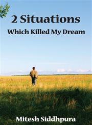 2 Situations Which Killed My Dream,1497528321,9781497528321