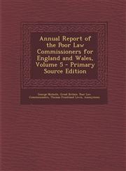 Annual Report of the Poor Law Commissioners for England and Wales, Volume 5,1289714169,9781289714161