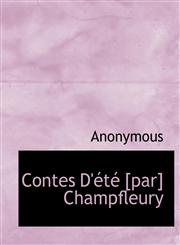 Contes D'été [par] Champfleury,1116100711,9781116100716