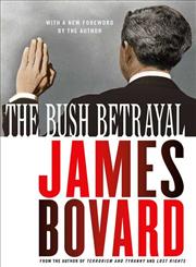 The Bush Betrayal,140396727X,9781403967275