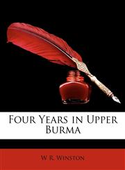 Four Years in Upper Burma,1148192530,9781148192536