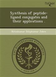 Synthesis of peptide-ligand conjugates and their applications .,1249859433,9781249859437
