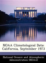NOAA Climatological Data California, September 1973,1249360390,9781249360391