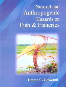 Natural and Anthropogenic Hazards on Fish and Fisheries 1st Published,8185375666,9788185375663