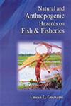 Natural and Anthropogenic Hazards on Fish and Fisheries 1st Published,8185375666,9788185375663