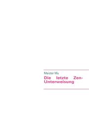 Die letzte Zen-Unterweisung,383704372X,9783837043723