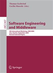Software Engineering and Middleware 4th International Workshop, SEM 2004, Linz, Austria, September 20-21, 2004 Revised Selected Papers,3540253289,9783540253280