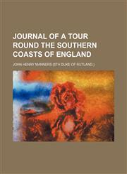 Journal of a Tour Round the Southern Coasts of England,1459094921,9781459094925