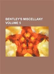 Bentley's miscellany Volume 5,1151914460,9781151914460
