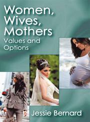 Women, Wives, Mothers Values and Options,0202362434,9780202362434