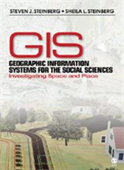 Geographic Information Systems for the Social Sciences Investigating Space and Place,0761928723,9780761928720