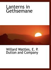 Lanterns in Gethsemane,1140486772,9781140486770