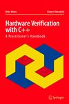 Hardware Verification with C++ A Practitioner's Handbook,0387255435,9780387255439