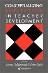 Conceptualising Reflection in Teacher Development,0750701234,9780750701235