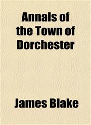 Annals of the Town of Dorchester,1151890553,9781151890559