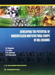 Developing the Potential of Underutilized Horticultural Crops of Hill Regions,8170194733,9788170194736