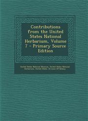 Contributions from the United States National Herbarium, Volume 7 - Primary Source Edition,128952372X,9781289523725