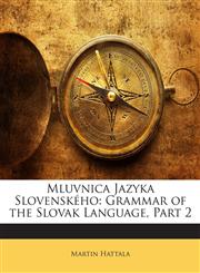 Mluvnica Jazyka Slovenského Grammar of the Slovak Language, Part 2,1148838422,9781148838427
