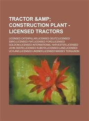 Tractor & Construction Plant - Licensed Tractors Licensed Caterpillar,Licensed Deutz,Licensed Ebro,Licensed Fiat,Licensed Ford,Licensed Goldoni,Licensed International Harvester,Licensed John Deere,Licensed Kubota,Licensed Lanz,1234661152,9781234661151