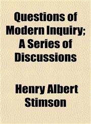 Questions of Modern Inquiry; A Series of Discussions,1154825485,9781154825480