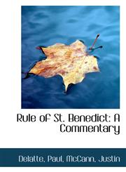 Rule of St. Benedict A Commentary,1113169702,9781113169709