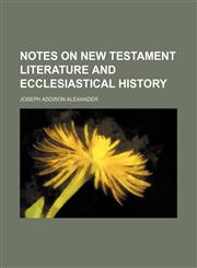 Notes on New Testament literature and ecclesiastical history,1150580003,9781150580000
