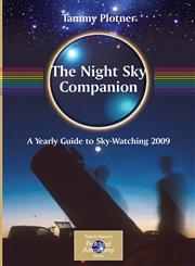 The Night Sky Companion A Yearly Guide to Sky-Watching 2009,0387795081,9780387795089