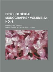 Psychological Monographs (Volume 22, no. 4); General and Applied,1153952432,9781153952439