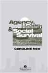 Agency, Health and Social Survival The Ecopolitics of Rival Psychologies,0748402470,9780748402472