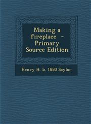 Making a Fireplace - Primary Source Edition,1293773875,9781293773871