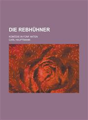 Die Rebhuhner; Komodie in Funf Akten,1236146220,9781236146229
