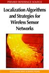 Localization Algorithms and Strategies for Wireless Sensor Networks,1605663964,9781605663968
