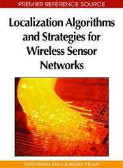 Localization Algorithms and Strategies for Wireless Sensor Networks,1605663964,9781605663968