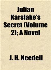Julian Karslake's Secret (Volume 2); A Novel,1153255340,9781153255349