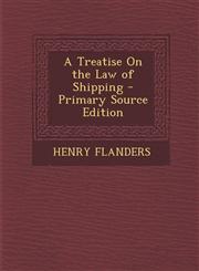 Treatise on the Law of Shipping,1287539696,9781287539698